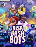 Bish Bash Bots