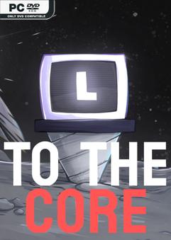 To The Core